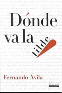 Donde Va la Tilde (Paperback)