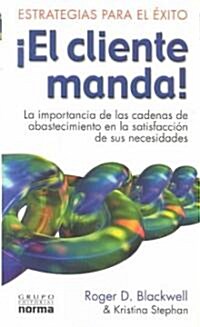 El Cliente Manda (Paperback)