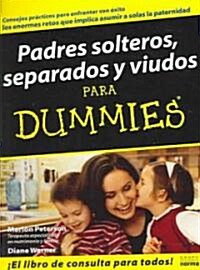 Padres Solteros, Separados Y Viudos For Dummies/single Fathers, Separated And Widowed For Dummies (Paperback)