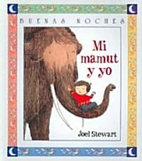 Mi Mamut Y Yo/my Mamut And I (Paperback)