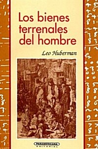 Los Bienes Terrenales Del Hombre (Paperback)