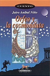 Orfeo Y La Cosmonauta (Paperback)