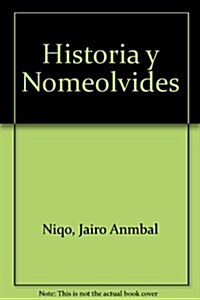 Historia Y Nomeolvides (Paperback)