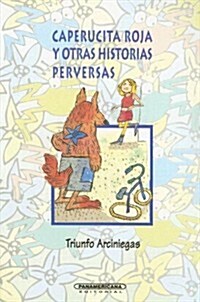 Caperucita Roja y otras historias perversas / Little Red Riding Hood and Other Evil Stories (Paperback)