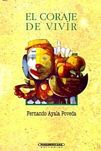 El Coraje De Vivir / The Courage to Live (Paperback)