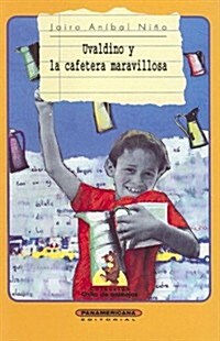 Uvaldino y la cafetera maravillosa / Uvaldino and the Marvelous Coffee Maker (Paperback)
