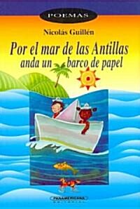 Por el Mar de las Antillas anda un barco de papel / Through the Caribbean Sea Sails a Paper Boat (Paperback)