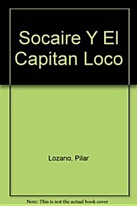 Socaire Y El Capitan Loco (Paperback)