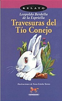 Travesuras Del Tio Conejo / The Pranks of Uncle Conejo (Paperback)