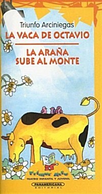 La vaca de Octavio & La arana sube al monte / Octavios Cow & The Spider Goes to the Woods (Paperback)