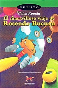 El Maravilloso Viaje De Rosendo Bucuru (Paperback)