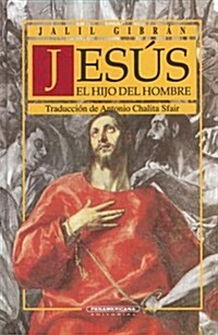 Jesus, El Hijo Del Hombre / Jesus, the Son of Man (Paperback)