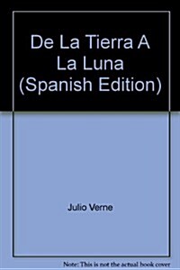De La Tierra a La Luna / from Earth to the Moon (Paperback)