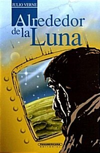 Alrededor De La Luna / Around the Moon (Paperback)