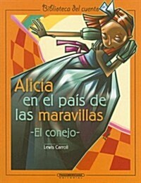 Alicia En El Pais De Las Maravillas / Alices Adventures in Wonderland (Paperback)