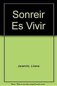 Sonreir Es Vivir (Hardcover)