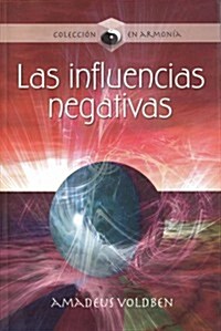 Las influencias negativas/ Negative Influences (Paperback)