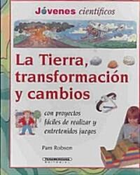 La Tierra, Transformacion y Cambios (Hardcover)