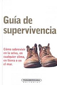 Guia de supervivencia/ Guide to Surviving (Hardcover)