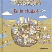 En la ciudad/ In the City (Hardcover, INA, LTF, NO)