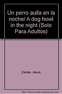 Un perro aulla en la noche/ A dog howl in the night (Paperback)