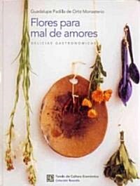 Flores Para Mal de Amores - Delicias Gastronomicas (Paperback)