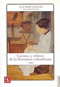 Cuentos y Relatos de la Literatura Colombiana, Tomo 1 (Paperback)
