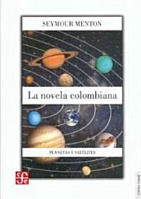La Novela Colombiana, Planetas y Satelites (Paperback, 2)