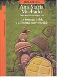 La Tortuga Sabia Y El Mono Entrometido (Paperback)