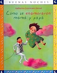 Como Se Enamoraron Mama y Papa (Paperback)