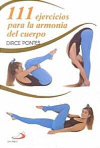 111 Ejercicios Para LA Armonia Del Cuerpo/ (Paperback)