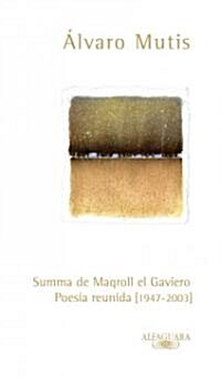 Summa de Maqroll el Gaviero Poesia Reunida [1947-2003] (Paperback)