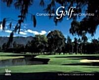 Campos de Golf En Colombia (Hardcover)