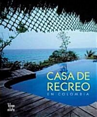 Casa De Recreo En Colombia/ Country Houses in Colombia (Hardcover, 1st)