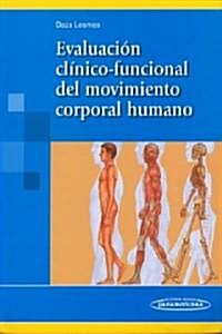 Evaluacion Clinica Funcional Del Movimiento Corporal Humano/ Clinical Evaluation of the Coporate Fundamental Movement (Paperback)