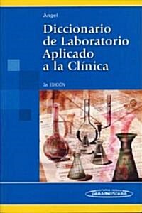 Diccionario de laboratorio aplicado a la clinica / Dictionary of Laboratory Applied to the Clinic (Paperback, 3rd)