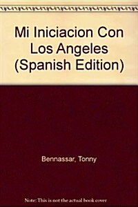 Mi Iniciacion Con Los Angeles (Paperback, 2nd)