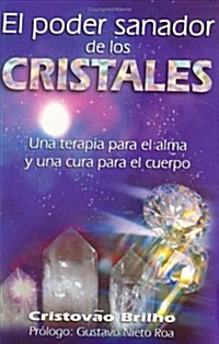 El Poder Sanador De Los Cristales (Paperback)