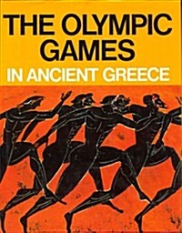 The Olympic Games in Ancient Greece - Ancient Olympia and the Olympic Games (Hardcover)