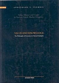 Value and Knowledge : The Philosophy of Economy in Classical Antiquity (Hardcover)