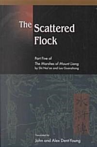 The Scattered Flock: Part Five of the Marshes of Mount Liang (Paperback)
