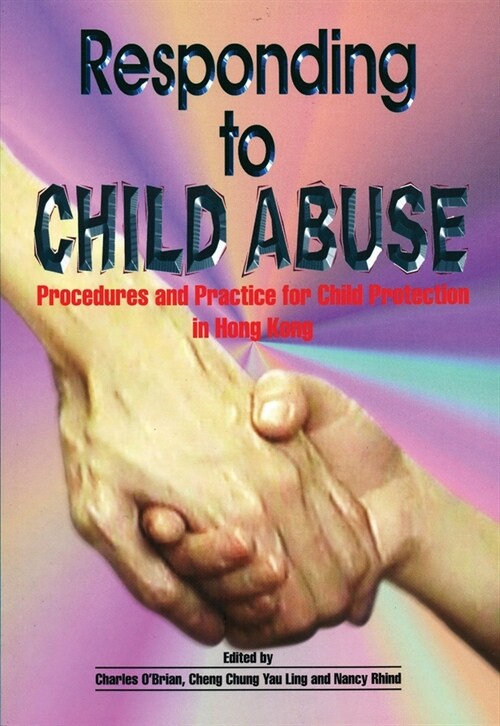 Responding to Child Abuse: Procedures and Practice for Child Protection in Hong Kong (Paperback)