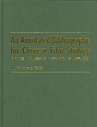 An Annotated Bibliography of Chinese Film Studies (Hardcover)