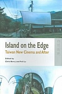 Island on the Edge: Taiwan New Cinema and After (Paperback)