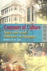 Contours of Culture: Space and Social Difference in Singapore (Hardcover)