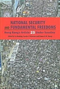 National Security and Fundamental Freedoms: Hong Kongs Article 23 Under Scrutiny (Hardcover)