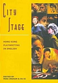 City Stage: Hong Kong Playwriting in English (Hardcover)