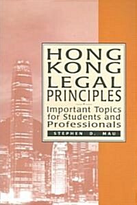 Hong Kong Legal Principles: Important Topics for Students and Professionals (Paperback)