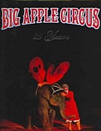 Big Apple Circus 25th Anniversary Book (Hardcover)