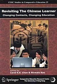 Revisiting the Chinese Learner: Changing Contexts, Changing Education (Paperback)